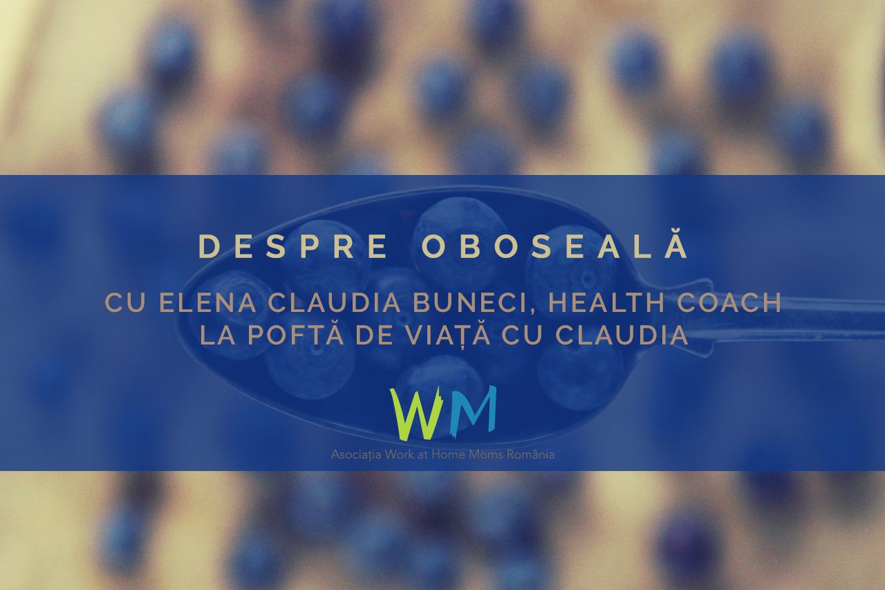 You are currently viewing Despre oboseală cu Elena Claudia Buneci, health coach, la Poftă de viață cu Claudia