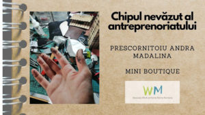 Read more about the article #chipulnevăzutalantreprenoriatului — Mădălina — Mini Boutique