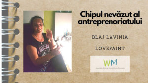 Read more about the article #chipulnevăzutalantreprenoriatului — Lavinia — LovePaint
