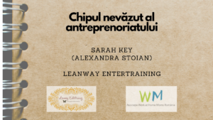 Read more about the article #chipulnevăzutalantreprenoriatului — Sarah Key — Leanway Entertraining