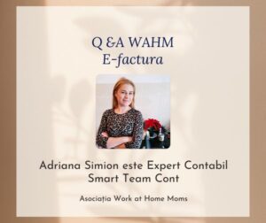 Read more about the article E-factura — Q&A WAHM cu Adriana Simion, Expert Contabil