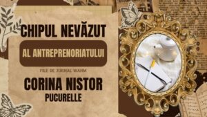 Read more about the article File de Jurnal WAHM — Chipul Nevăzut al Antreprenoriatului, Corina Nistor de la  Pucurelle